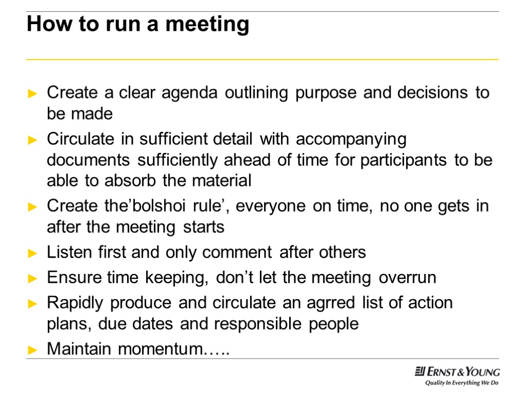 How to run a meeting Create a clear agenda outlining purpose and decisions to